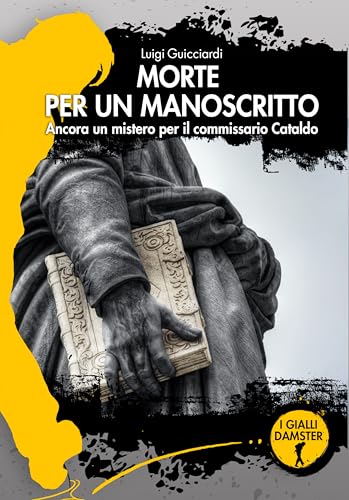 Morte per un manoscritto. Ancora un mistero per il commissario Cataldo (I Gialli Damster) von Damster