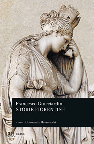 Storie fiorentine: dal 1378 al 1509 (BUR Classici, Band 1233) von BUR Rizzoli