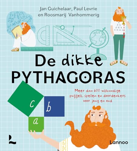 De dikke pythagoras: Meer dan 600 wiskundige puzzels, spellen en doordenkers voor jong en oud von Lannoo
