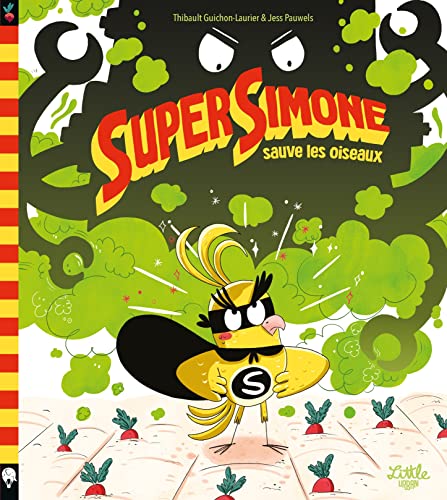 Super Simone sauve les oiseaux: Tome 1, Super Simone sauve les oiseaux von LITTLE URBAN