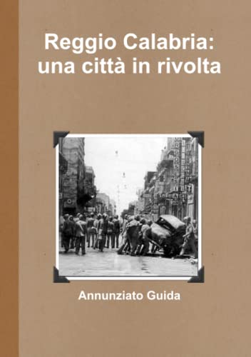 Reggio Calabria: una città in rivolta