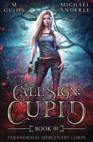 Call Sign: Cupid (Paranormal Mercenary Corps, Band 1)