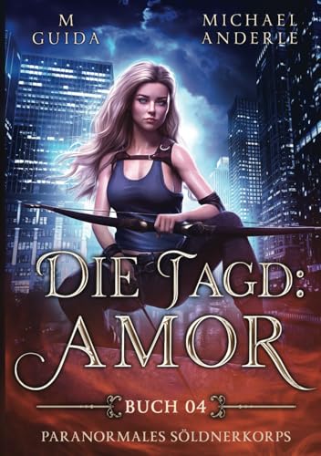 Die Jagd: Amor (Paranormales Söldnerkorps, Band 4) von LMBPN International