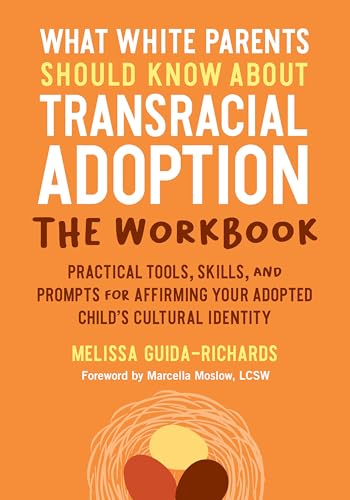 What White Parents Should Know about Transracial Adoption--The Workbook: Practical Tools, Skills, and Prompts for Affirming Your Adopted Child's Cultural Identity von North Atlantic Books