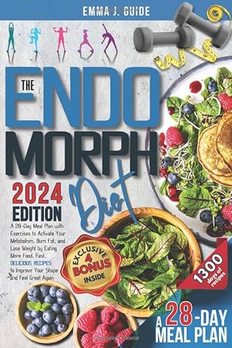 The Endomorph Diet: A 28-Day Meal Plan with Exercises to Activate Your Metabolism, Burn Fat, and Lose Weight by Eating More Food. Fast, Delicious ... Discover Your Approach to Weight Loss!) von Independently published