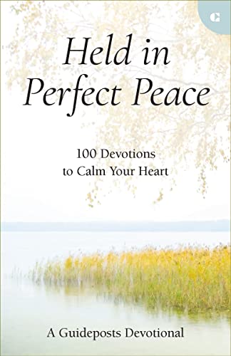 Held in Perfect Peace: 100 Devotions to Calm Your Heart von Zondervan