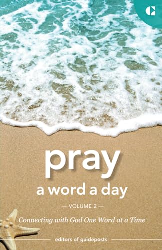 Pray a Word a Day Volume 2: Guideposts: Connecting with God One Word at a Time von Guideposts