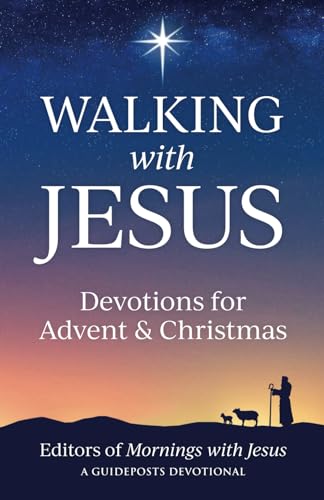 Walking with Jesus: Devotions for Advent and Christmas von Guideposts
