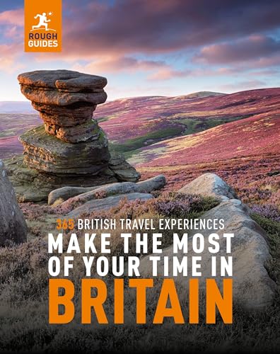 Make the Most of Your Time in Britain: 365 British Travel Experiences (Rough Guides)