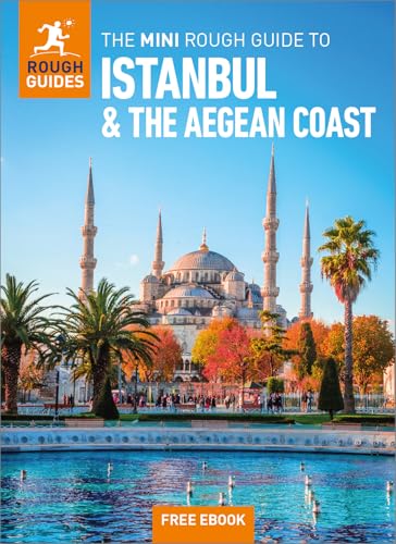 The Mini Rough Guide to Istanbul and the Aegean Coast: Travel Guide with eBook (Rough Guide MINI (Sized))