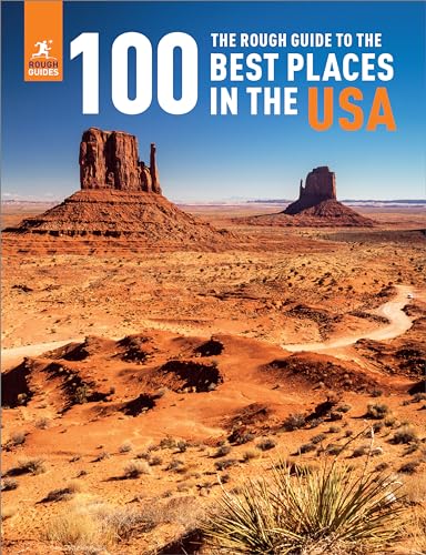 The Rough Guide to the 100 Best Places in the USA The Rough Guide to the 100 Best Places in the USA