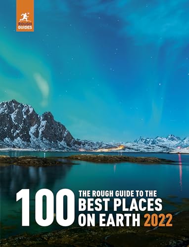 The Rough Guide to the 100 Best Places on Earth 2021