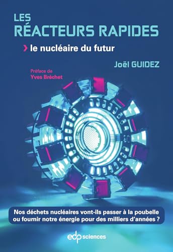 Les réacteurs rapides: Le nucléaire du futur von EDP SCIENCES