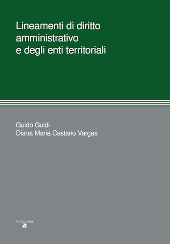 Lineamenti di diritto amministrativo e degli enti territoriali (Cultura, arte e storia) von Aiep Editore