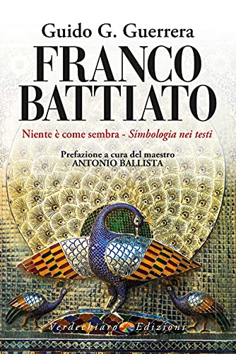Franco Battiato. Niente è come sembra. Simbologia nei testi (Spiritualità) von Verdechiaro