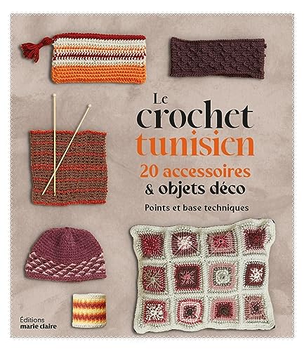 Le crochet tunisien: 20 accessoires et objets déco Le crochet tunisien: 20 accessoires et objets déco von MARIE-CLAIRE
