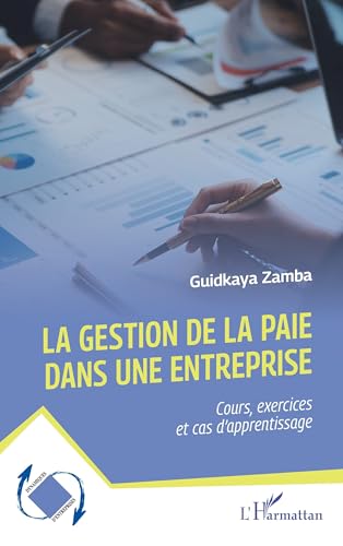 La gestion de la paie dans une entreprise: Cours, exercices et cas d’apprentissage von Editions L'Harmattan