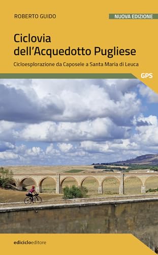 Ciclovia dell'Acquedotto Pugliese. Cicloesplorazione da Caposele a Santa Maria di Leuca. Nuova ediz. (Pocket) von Ediciclo