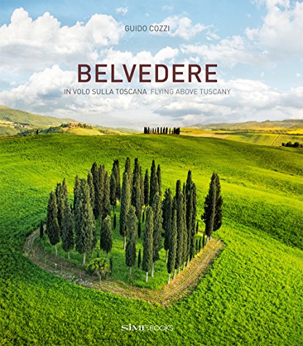 Belvedere: Flying Above Tuscany von Sime Books