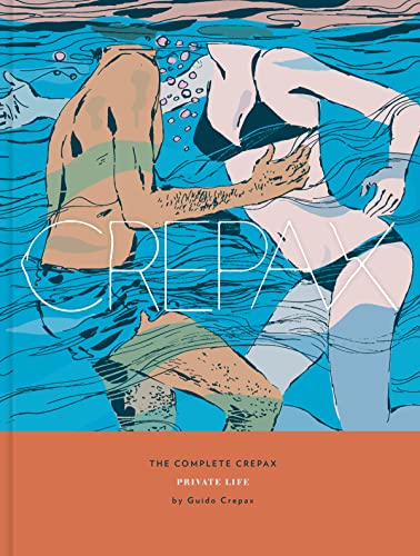 The Complete Crepax Vol. 4: Private Life: Volume 4 von Fantagraphics Books