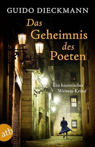 Das Geheimnis des Poeten: Ein historischer Weimar-Krimi (Christian Vulpius, Band 1)