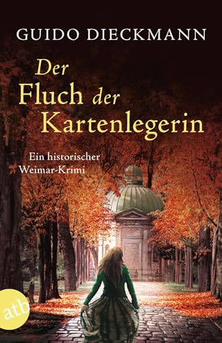 Der Fluch der Kartenlegerin: Ein historischer Weimar-Krimi (Christian Vulpius, Band 2) Der Fluch der Kartenlegerin: Ein historischer Weimar-Krimi (Christian Vulpius, Band 2)