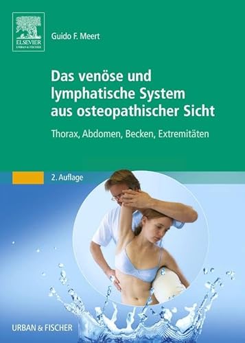 Das venöse und lymphatische System aus osteopathischer Sicht: Thorax, Abdomen, Becken, Extremitäten von Elsevier