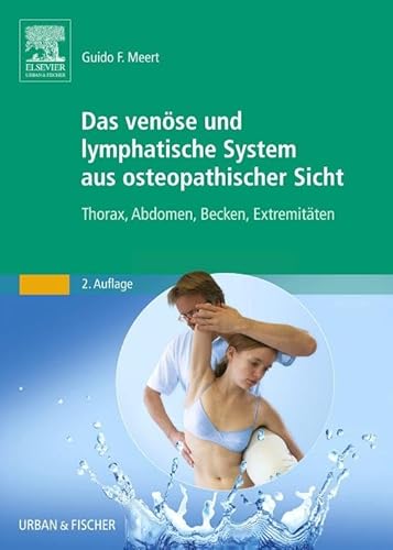 Das venöse und lymphatische System aus osteopathischer Sicht: Thorax, Abdomen, Becken, Extremitäten