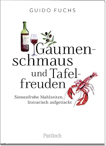Gaumenschmaus und Tafelfreuden: Sinnenfrohe Mahlzeiten, literarisch aufgetischt. | Ein kulinarischer Streifzug durch die Literatur und originelles Mitbringsel zur Essenseinladung Gaumenschmaus und Tafelfreuden: Sinnenfrohe Mahlzeiten, literarisch aufgetischt. | Ein kulinarischer Streifzug durch die Literatur und originelles Mitbringsel zur Essenseinladung