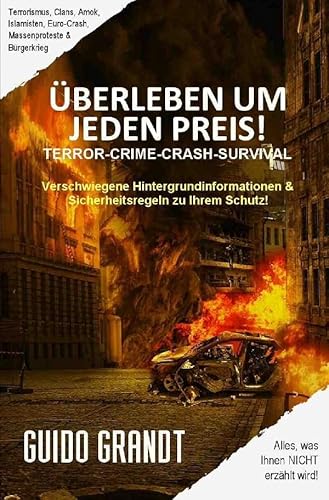 ÜBERLEBEN UM JEDEN PREIS!: Verschwiegene Hintergrundinformationen & Sicherheitsregeln zu Ihrem Schutz: Verschwiegene Hintergrundinformationen & ... zu Ihrem Schutz (gugra-Media-Nostalgie) ÜBERLEBEN UM JEDEN PREIS!: Verschwiegene Hintergrundinformationen & Sicherheitsregeln zu Ihrem Schutz: Verschwiegene Hintergrundinformationen & ... zu Ihrem Schutz (gugra-Media-Nostalgie) von epubli