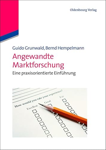 Angewandte Marktforschung: Eine praxisorientierte Einführung: Eine praxisorientierte Einführung von Walter de Gruyter