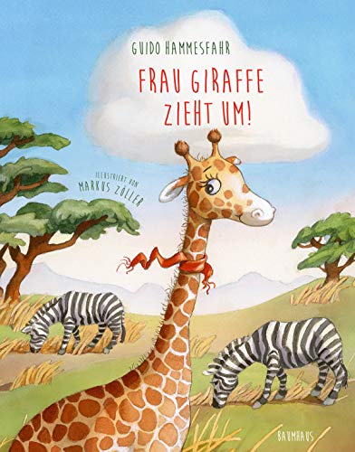 Frau Giraffe zieht um! von Baumhaus