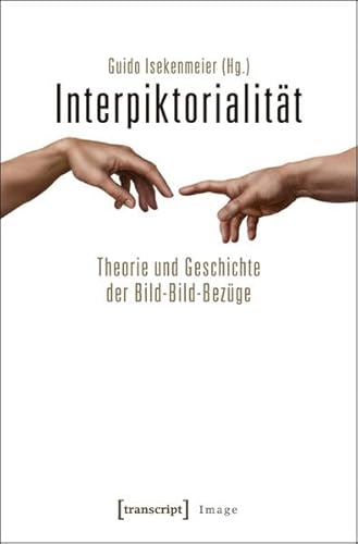 Interpiktorialität: Theorie und Geschichte der Bild-Bild-Bezüge (Image)