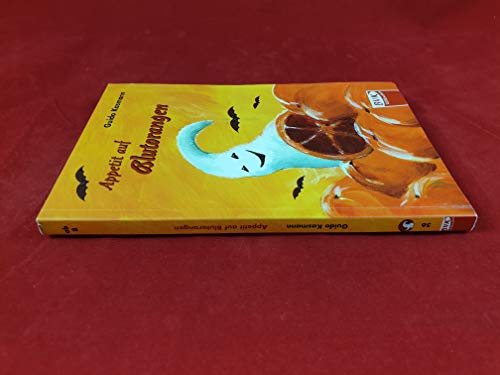 Appetit auf Blutorangen | Der Kinderbuch-Klassiker (Roman ab 8 Jahren): Ein Kinderroman Appetit auf Blutorangen | Der Kinderbuch-Klassiker (Roman ab 8 Jahren): Ein Kinderroman