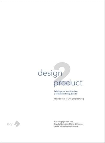 design2product. Beiträge zur empirischen Designforschung, Band 5 - Methoden der Designforschung von Bucher Verlag GmbH, Hohenems