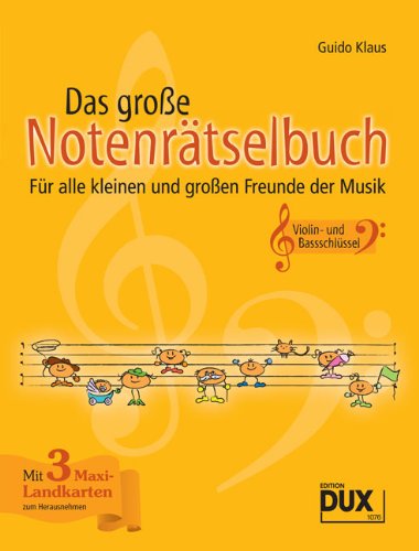 Das große Notenrätselbuch, Ausgabe Violin- und Bassschlüssel: für alle kleinen und großen Freunde der Musik