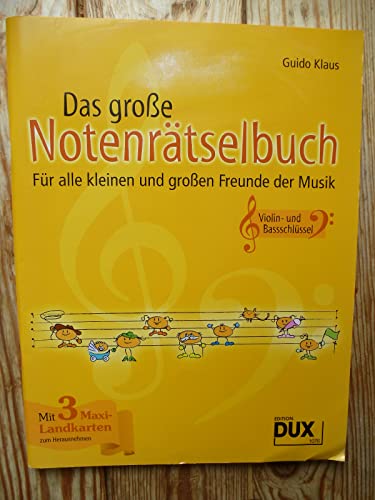 Das große Notenrätselbuch: Für alle kleinen und großen Freunde der Musik (Ausgabe Violin- und Bassschlüssel) von Edition DUX