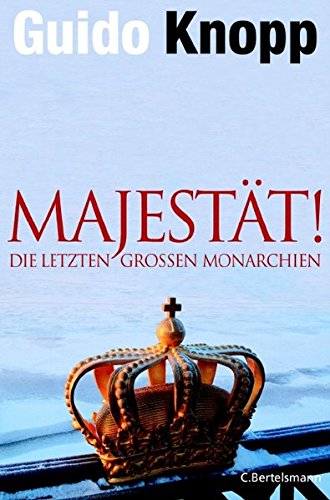 Majestät!: Die letzten großen Monarchien (Hardcover Non-Fiction)