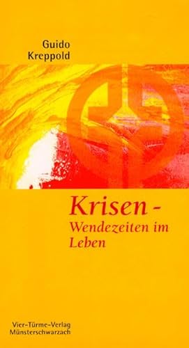 Krisen, Wendezeiten im Leben. Münsterschwarzacher Kleinschriften Band 103 von Vier-Türme-Verlag