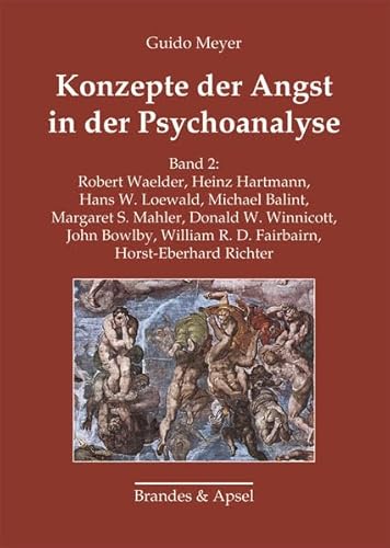 Konzepte der Angst in der Psychoanalyse. Band 2: Robert Waelder, Heinz Hartmann, Hans W. Loewald, Michael Balint, Margaret S. Mahler, Donald W. ... Horst-Eberhard Richter (wissen & praxis) von Brandes & Apsel