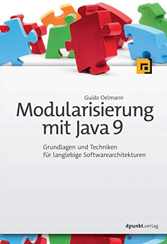 Modularisierung mit Java 9: Grundlagen und Techniken für langlebige Softwarearchitekturen von Dpunkt.Verlag GmbH
