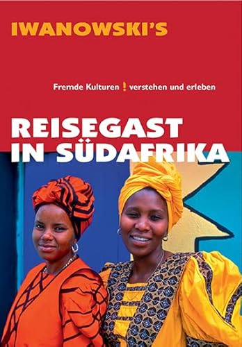 Reisegast in Südafrika - Kulturführer von Iwanowski: Fremde Kulturen verstehen und erleben von Iwanowskis Reisebuchverlag GmbH