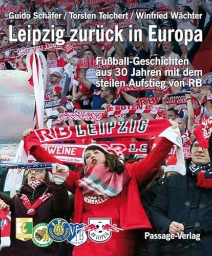 Leipzig zurück in Europa: Die Entwicklung von Leipzigs Fußball in den letzten 30 Jahren