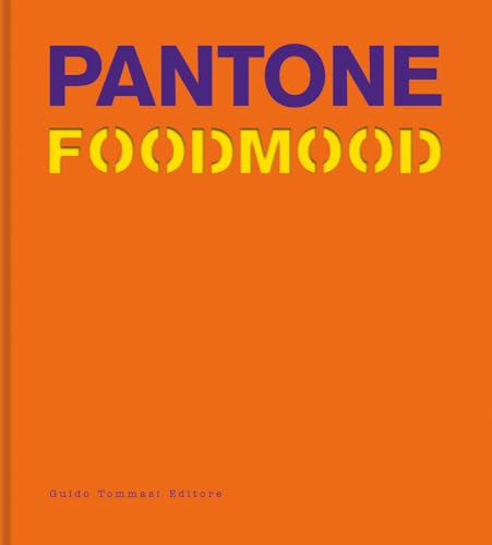 Pantone Foodmood (Gli illustrati) von Guido Tommasi Editore