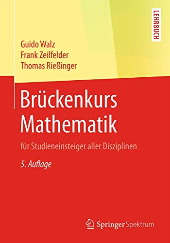 Brückenkurs Mathematik: für Studieneinsteiger aller Disziplinen von Springer Spektrum