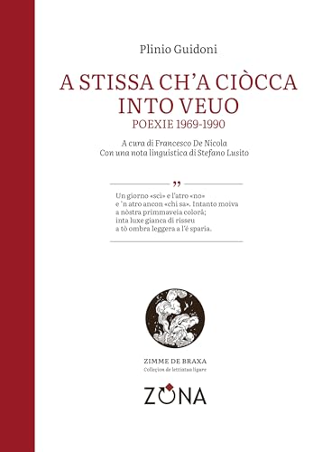 A stissa ch’a ciòcca into veuo: Poexie 1969-1990 (Zimme de braxa, Band 12) von Editrice ZONA