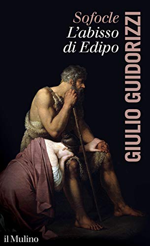 Sofocle. L'abisso di Edipo (Intersezioni) von Il Mulino