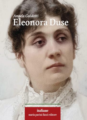 Eleonora Duse von Maria Pacini Fazzi Editore