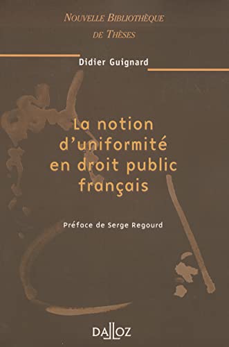 La notion d'uniformité en droit public français - Tome 35 (35) von DALLOZ