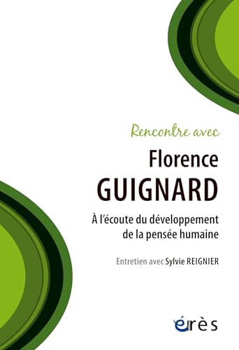Rencontre avec Florence Guignard: A l'écoute du développement de la pensée humaine von ERES